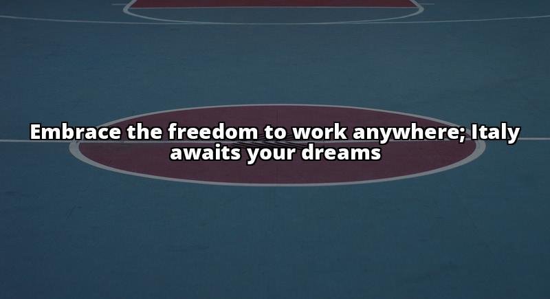 Italy Digital Nomad Visa