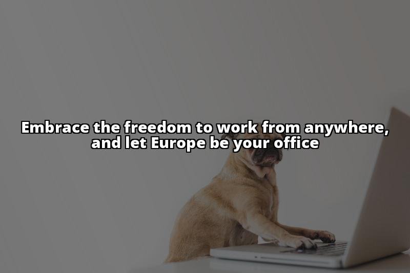 The Ultimate Guide to the Digital Nomad Visa in Europe